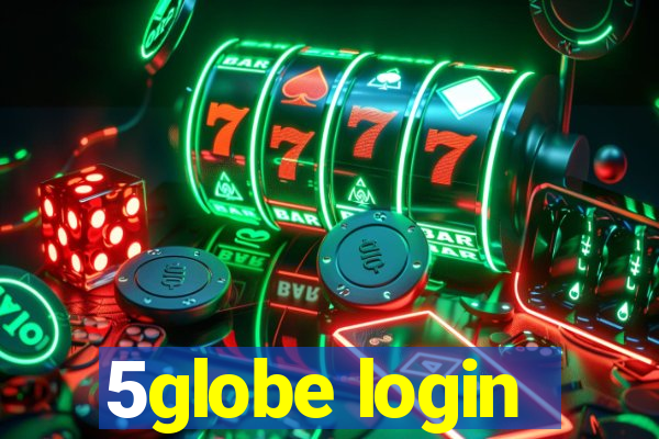 5globe login